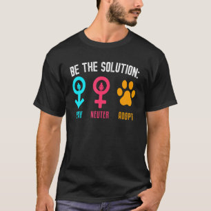 Camiseta Sea La Solución Neutra Adoptar Animal