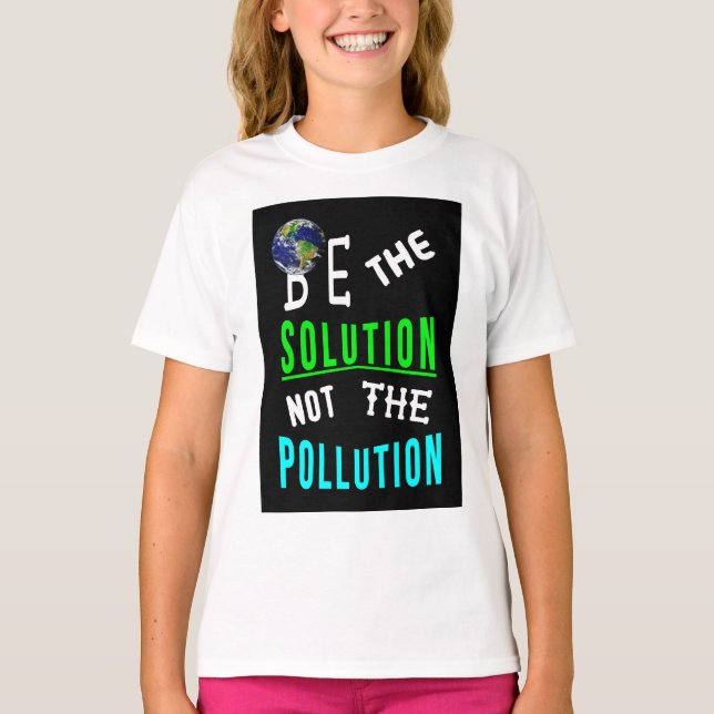 Camiseta Sea La Solución, No El Día De La Madre Tierra De L (Anverso)