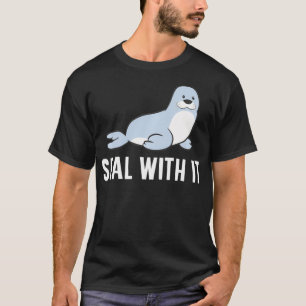 Camiseta Sea Lion Pun Seal With It Pullover 
