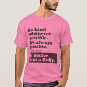 Camiseta Sea mejor que un matón - sea bueno siempre que sea