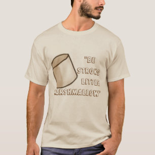 Camiseta "Sea pequeña melcocha fuerte "