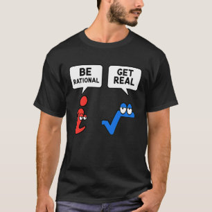 Camiseta Sea racional Conseguir verdaderas matemáticas Math