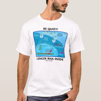 Camiseta ¡Sea reservado! Interior del ARN del silenciador