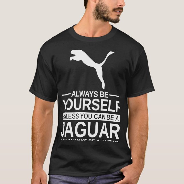 Camiseta Sea Siempre Jaguar Para Hombres Mujeres Pantera A (Anverso)