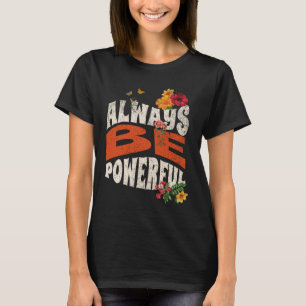Camiseta Sea siempre potente verano floral vintage divertid