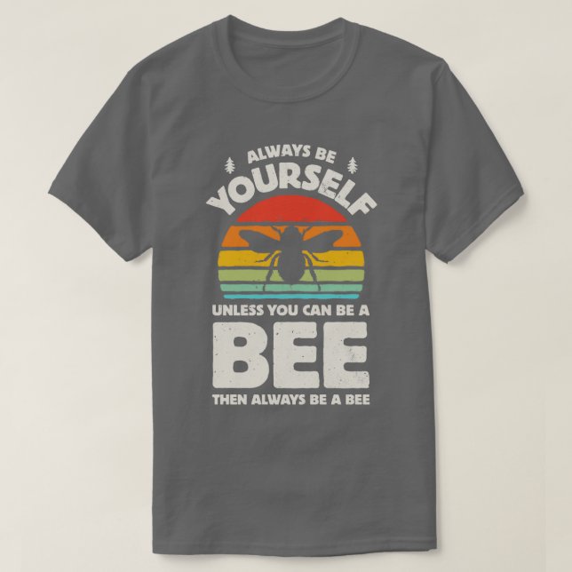 Camiseta Sea siempre su abeja para los hombres mujeres Chic (Diseño del anverso)