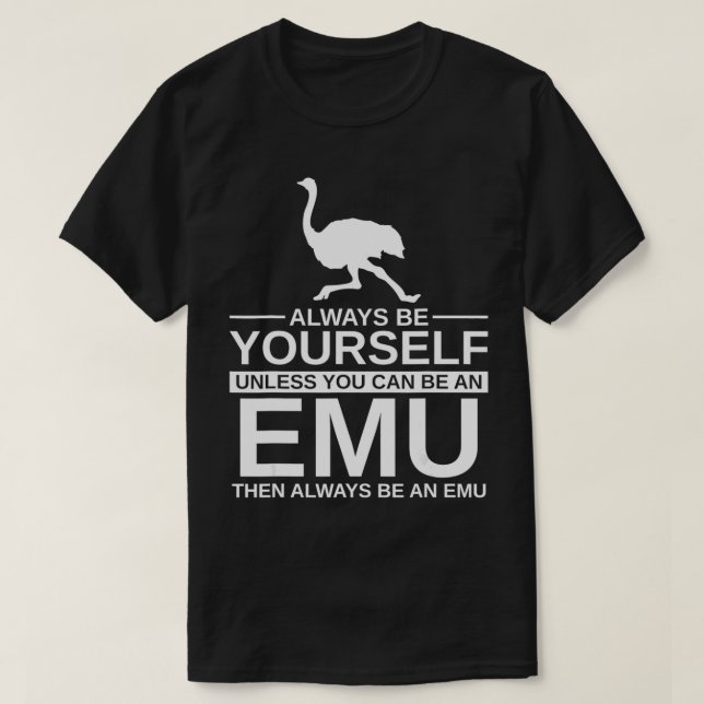 Camiseta Sea Siempre Tu Mismo Regalo Emu Para Hombres Mujer (Diseño del anverso)