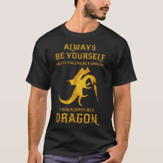 Camiseta sea siempre usted mismo a menos que usted pueda