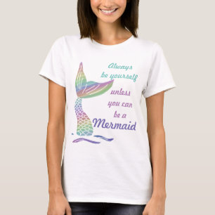 Camiseta Sea siempre usted mismo a menos que usted pueda