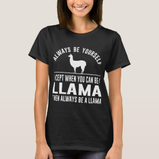 Camiseta sea siempre usted mismo excepto cuando usted puede