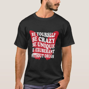 Camiseta Sea su propio apoyo para medicamentos adictos a la
