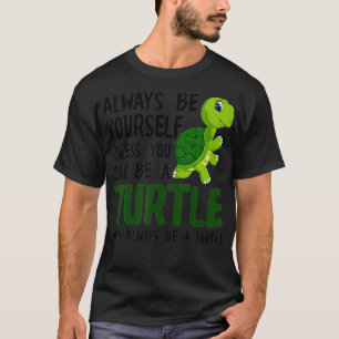 Camiseta Sea Turtle Pet Always Be Yourself Unless You Can B