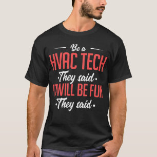 Camiseta Sea una tecnología de la HVAC que dijeron que ser
