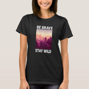 Camiseta Sea valiente Stay Wild Nature Mountain Trekking Fu