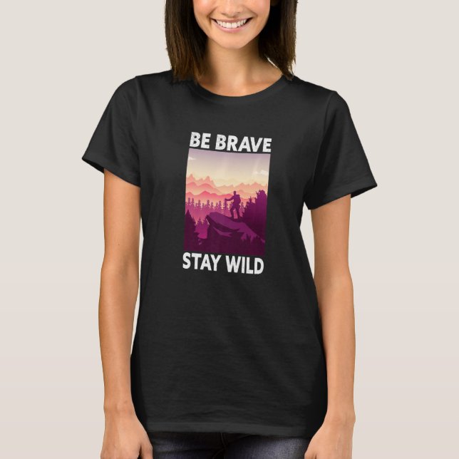 Camiseta Sea valiente Stay Wild Nature Mountain Trekking Fu (Anverso)