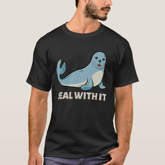 Camiseta Seal With It  Seal Saying Seal Pun Love Seals (Anverso)