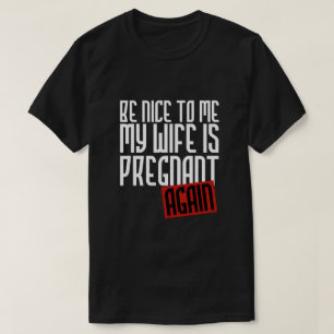 CAMISETA SÉAME AGRADABLE QUE MI ESPOSA ESTÁ EMBARAZADA OT