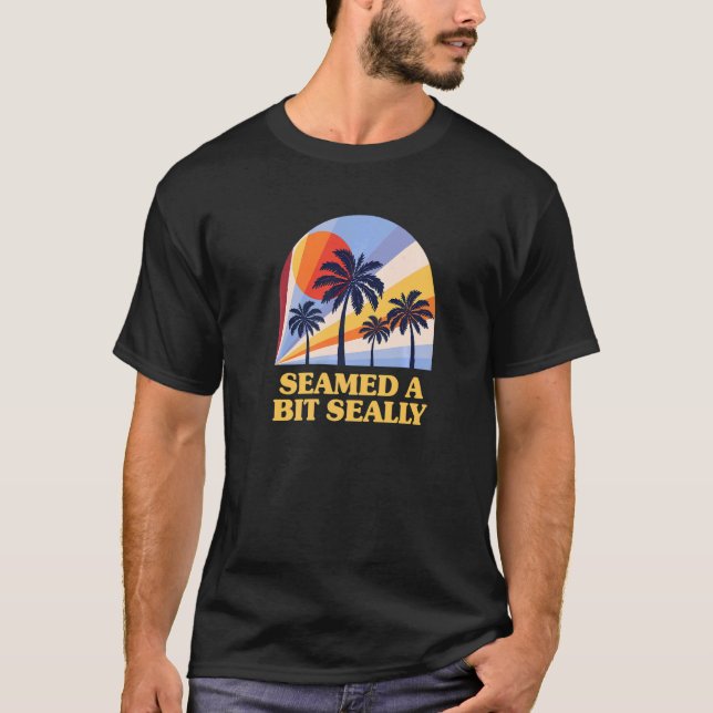 Camiseta Seamed Un Poco Seally Beach Ocean Humor Friends Su (Anverso)