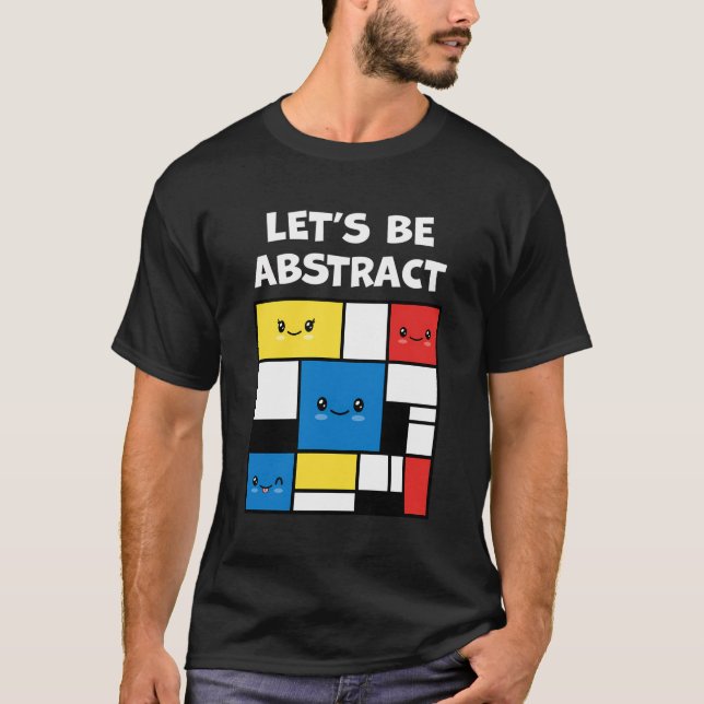 Camiseta Seamos Abstractos, Abstracto, Adorable Kawaii. (Anverso)