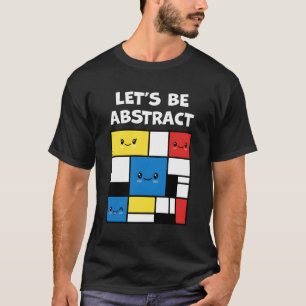 Camiseta Seamos Abstractos Adorables Kawaii Resumen Moderno