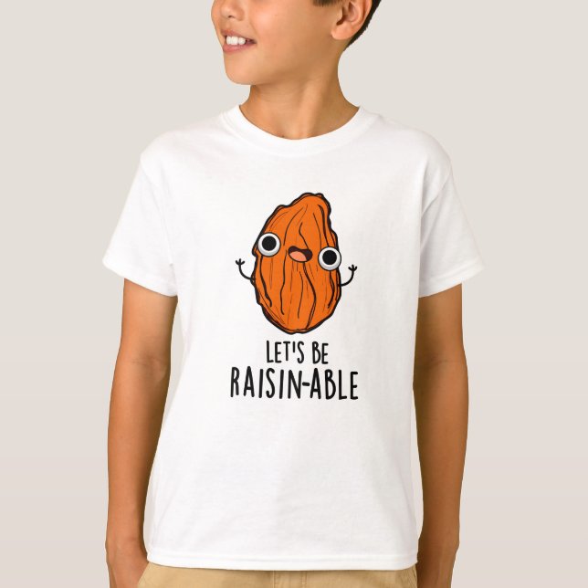 Camiseta Seamos divertidos Raisin Pun (Anverso)
