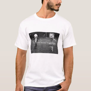 Camiseta Seamos extraños juntos