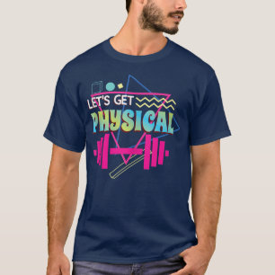 Camiseta Seamos físicos Totalmente Rad 90s Estilo Workout G