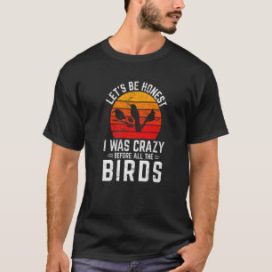 Camiseta Seamos honestos pájaros Guay observando aves