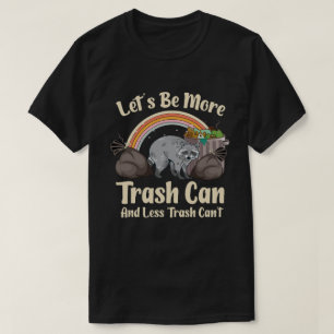 Camiseta seamos más cubo de basura y menos basura no puede