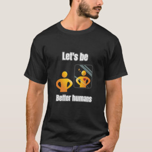 Camiseta Seamos mejores humanos