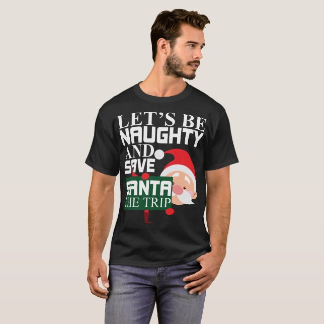 Camiseta Seamos traviesos y ahorremos Santa el navidad del (Anverso completo)