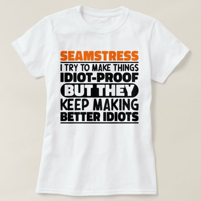 Camiseta Seamstress Intento Hacer Las Cosas Divertidas En G (Diseño del anverso)
