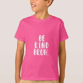 CAMISETA SEAN KIND BRUH PINK SHIRT DAY