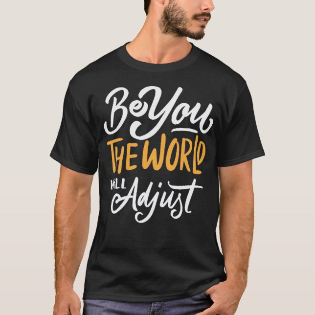 Camiseta Sean ustedes, el mundo se ajustará (Anverso)