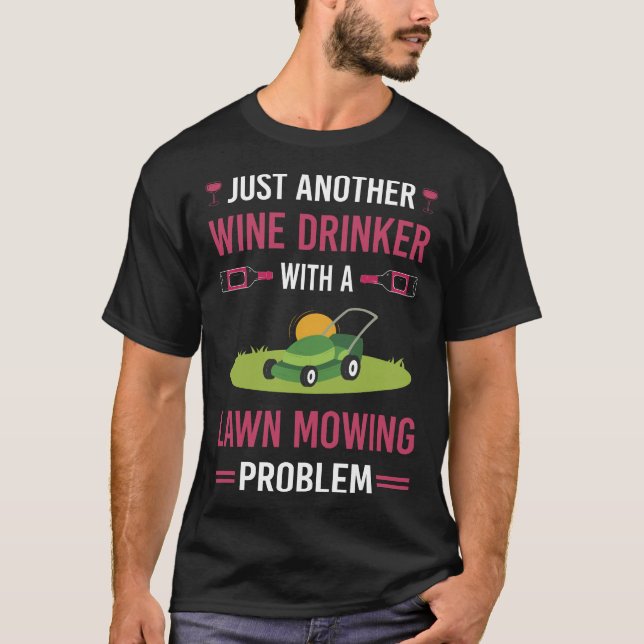 Camiseta Secador de vino Lawn Mowing Mower Lawnmower (Anverso)