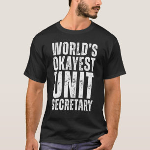 Camiseta Secretario de la Unidad más Okayer del mundo: Secr