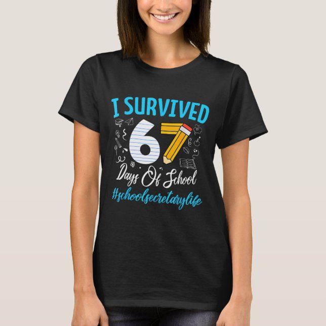 Camiseta Secretary Survived 67 Days Of School Humor Design  (Anverso)