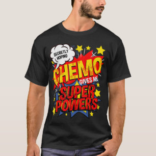 Camiseta Secretly Hoping Chemo Gives Me Superpowers Breast