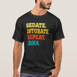Camiseta Sedar Intubar Repetir Crna  Enfermera Anestesista
