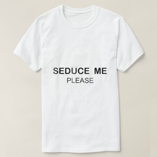 Camiseta SEDUZME, POR FAVOR, Shirt148 (Diseño del anverso)