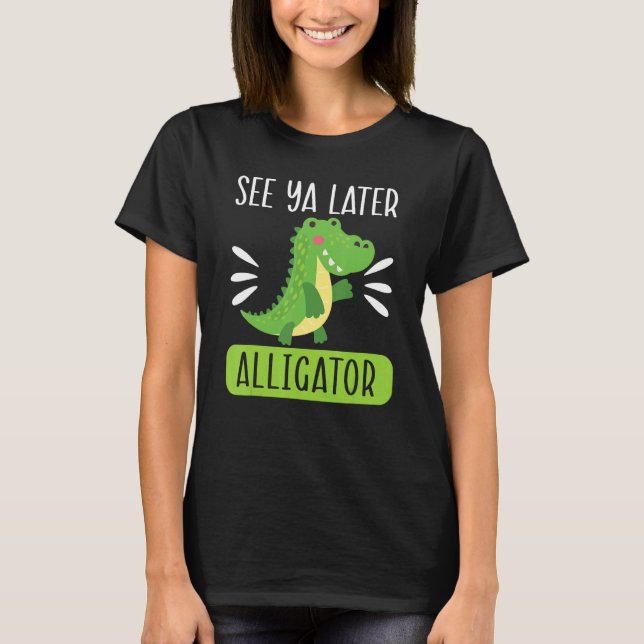 Camiseta See Ya Later Alligator  Zookeeper Crocodile (Anverso)