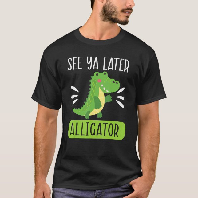Camiseta See Ya Later Alligator  Zookeeper Crocodile (Anverso)
