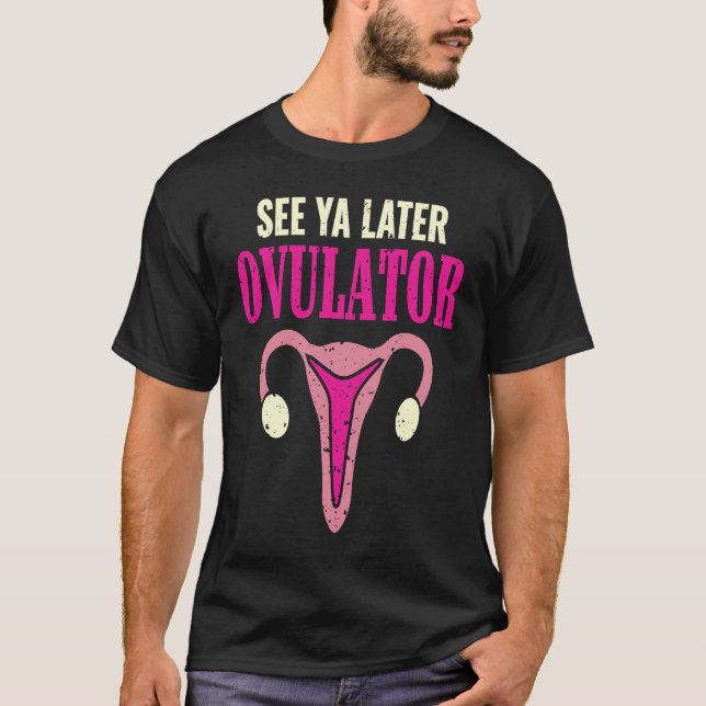 Camiseta See Ya Later Ovulator Funny Uterus Hysterectomy Su (Anverso)