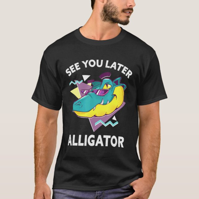 Camiseta See You Later Alligator Zoo Animal (Anverso)