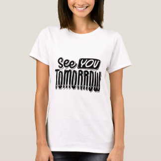 Camiseta See You Tomorrow – Gráfica Amigable y Rel