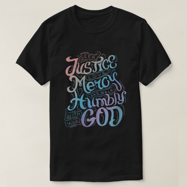 Camiseta Seek Justice Love Mercy Walk Humbly with God Chris (Diseño del anverso)