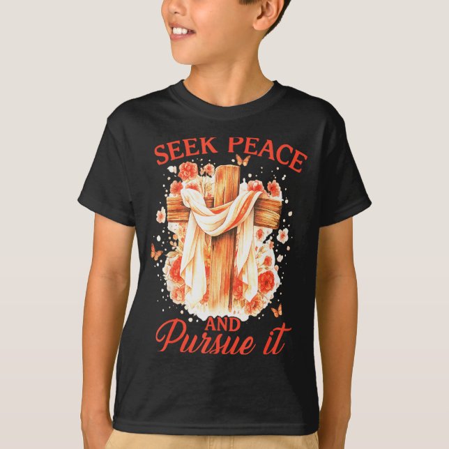 Camiseta Seek Peace And Pursue It Flower Cross Faith  (Anverso)