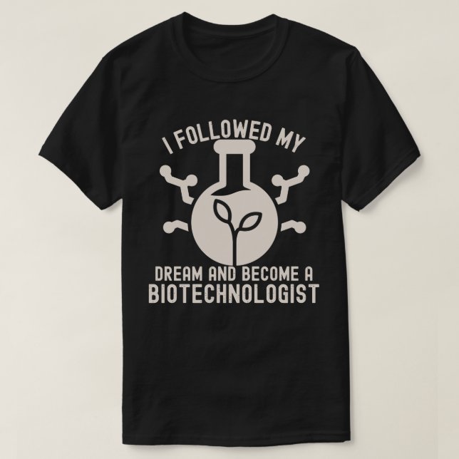 Camiseta Seguí mi sueño y me convertí en biotecnólogo (Diseño del anverso)