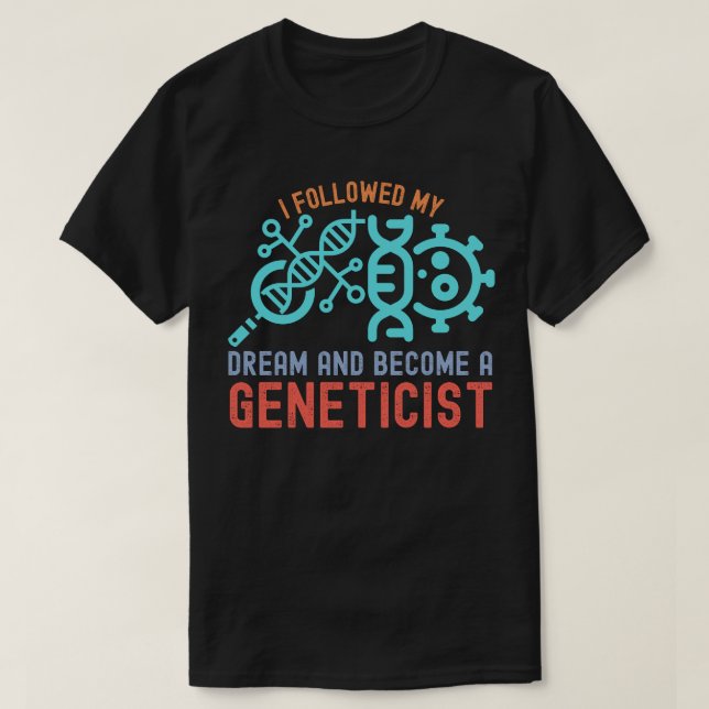 Camiseta Seguí mi sueño y me convertí en genetista (Diseño del anverso)