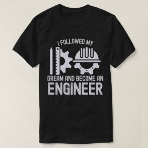 Camiseta Seguí mi sueño y me convertí en ingeniero